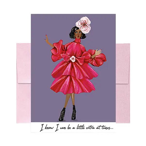 A Little Extra Greeting Card featuring an over-the-top woman 