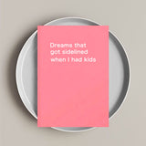 Dreams That Got Sidelined Notebook (7 colors)