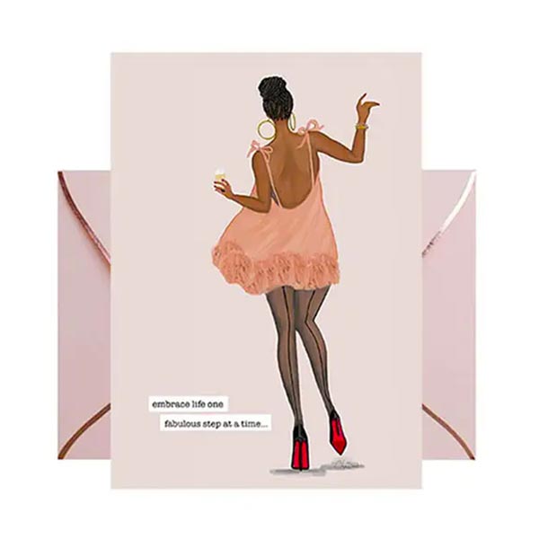 Greeting card with illustration of a woman holding champagne and the text 'embrace life one fabulous step at a time'.