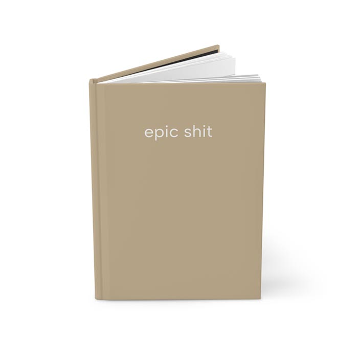 Epic Shit Journal Notebook