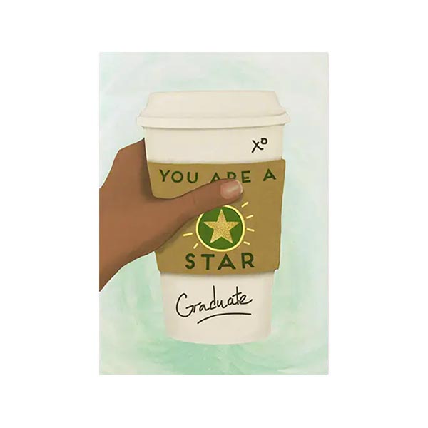 Greeting card with hand holding a coffee cup with the text 'You are a star Graduate' on the cover