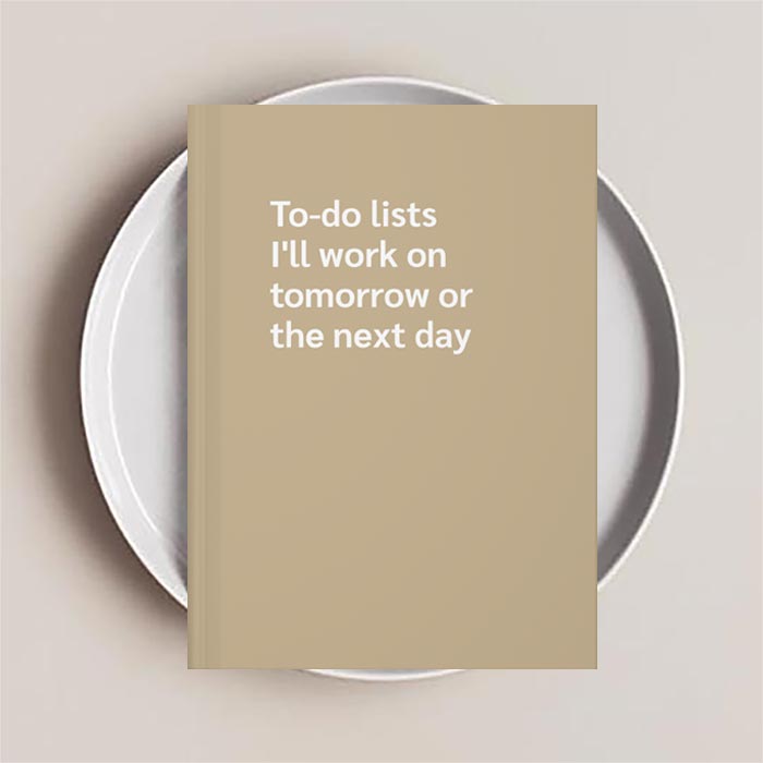 To-Do Lists I'll Work On Tomorrow Journal Notebook